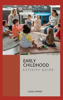 EARLY CHILDHOOD: ACTIVITY GUIDE