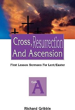 Cross, Resurrection, and Ascension