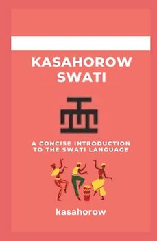 kasahorow Swati: A Concise Introduction to the Swati Language
