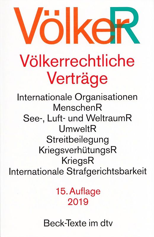 Völkerrechtliche Verträge. Vereinte Nationen, Zwischenstaatliche Beziehungen, Menschenrechte, See-, Luft- und Weltraumrecht, Umweltrecht, Streitbeilegung, Kriegsverhütungsrecht, Kriegsrecht, Internationale Strafgerichtsbarkeit