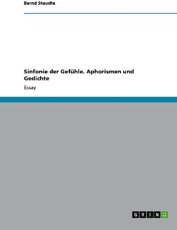 Sinfonie der Gefühle. Aphorismen und Gedichte