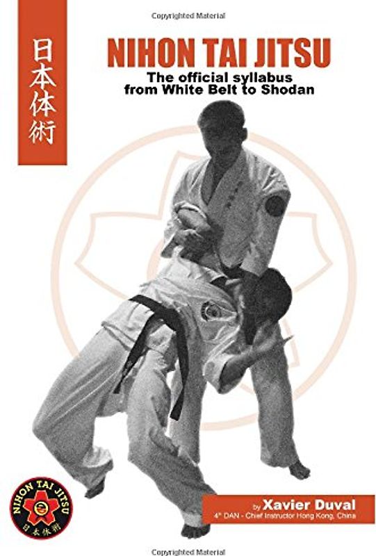 Nihon Tai Jitsu - The Official Syllabus: from white belt to shodan