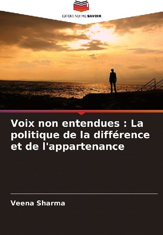 Voix non entendues : La politique de la différence et de l'appartenance