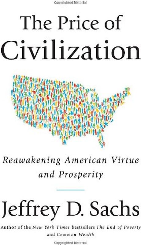 The Price of Civilization: Reawakening American Virtue and Prosperity - Sachs, Jeffrey D.