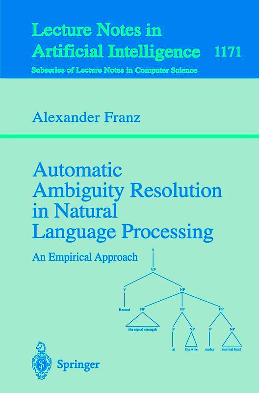 Automatic Ambiguity Resolution in Natural Language Processing