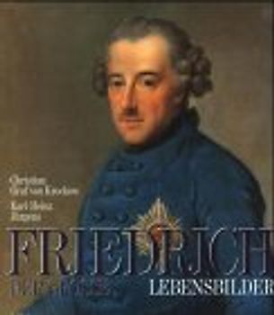 Friedrich der Grosse - Lebensbilder