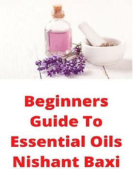 Beginners Guide To Essential Oils