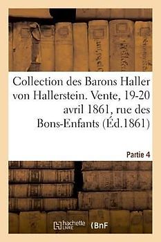 Collection Des Barons Haller Von Hallerstein. Partie 4. Livres Anciens Sur l'Histoire de France