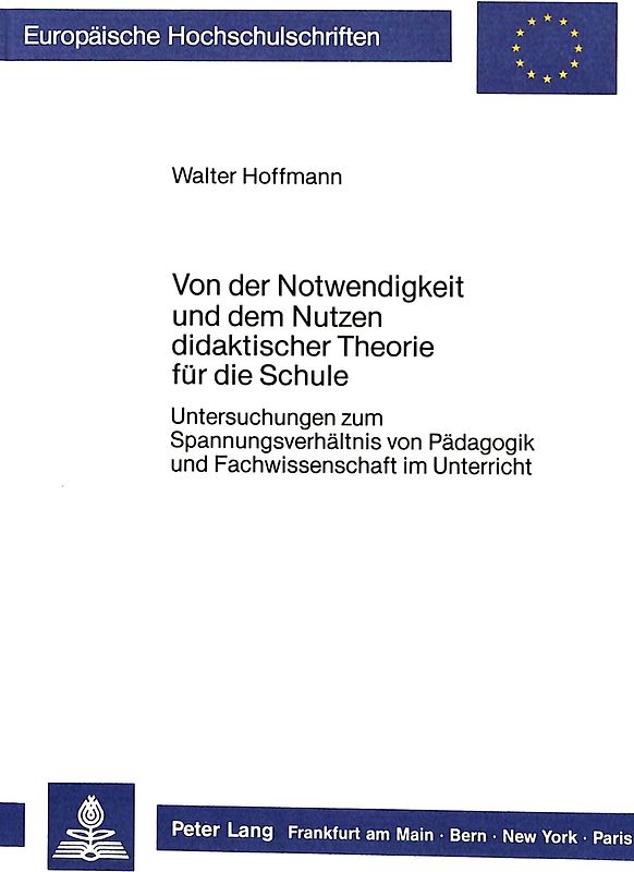 Von der Notwendigkeit und dem Nutzen didaktischer Theorie für die Schule