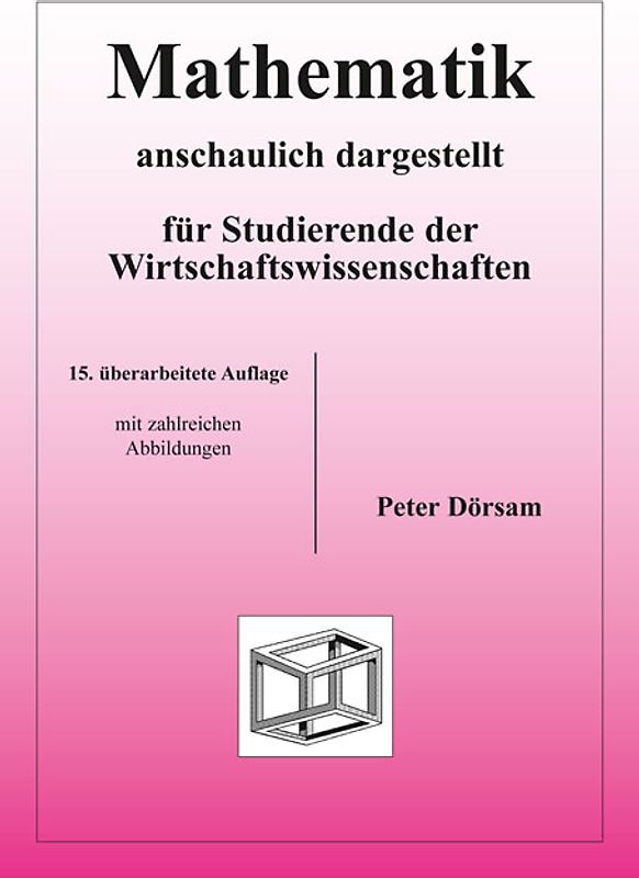 Mathematik - anschaulich dargestellt - für Studierende der Wirtschaftswissenschaften