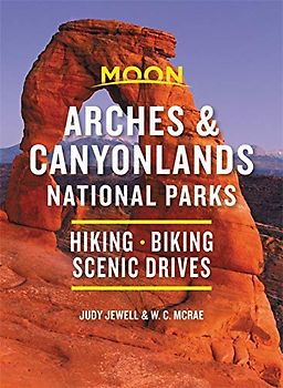 Moon Arches & Canyonlands National Parks: Hiking, Biking, Scenic Drives (Travel Guide)