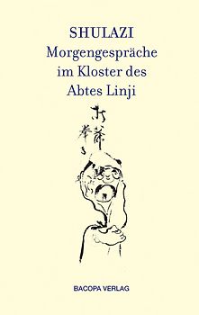 Shulazi - Morgengespräche im Kloster des Abtes Linji
