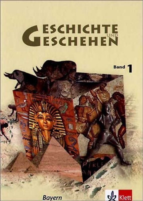 Geschichte und Geschehen 1. Ausgabe Bayern Gymnasium