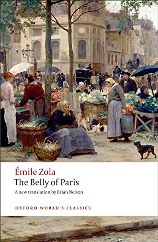 The Belly of Paris (Oxford World's Classics) - Emile Zola