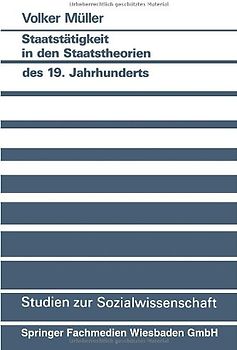 Staatstätigkeit in den Staatstheorien des 19. Jahrhunderts