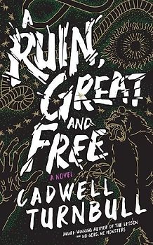 A Ruin, Great and Free