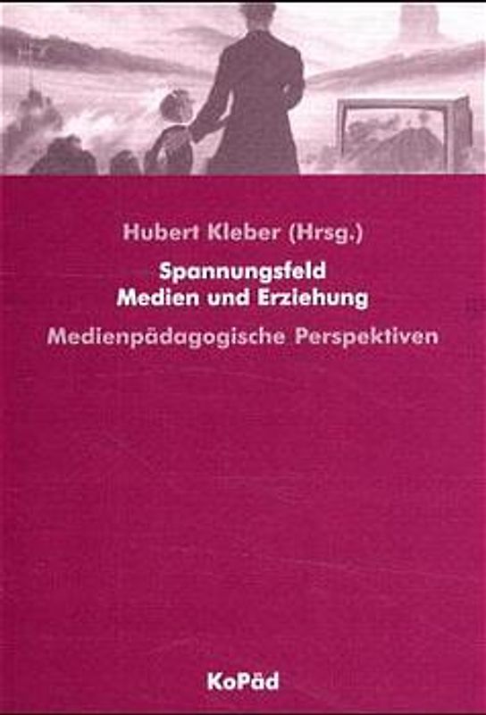 Spannungsfeld Medien und Erziehung