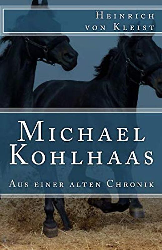 Michael Kohlhaas: Aus einer alten Chronik (Klassiker der Weltliteratur, Band 36)