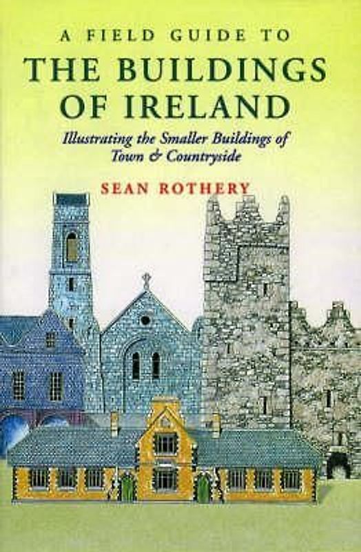 A Field Guide to the Buildings of Ireland