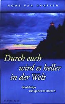 Durch euch wird es heller in der Welt