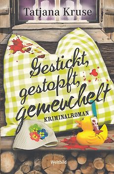Gestickt, gestopft, gemeuchelt - Tatjana Kruse [Taschenbuch, Weltbild]
