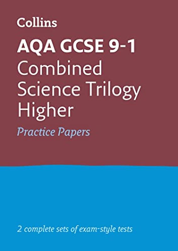 Collins GCSE 9-1 Revision - Aqa GCSE 9-1 Combined Science Higher Practice Test Papers