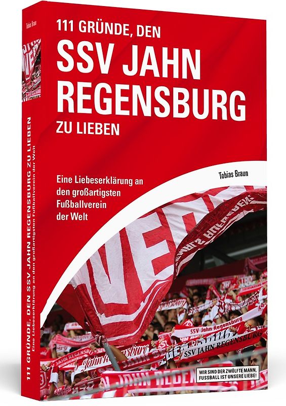 111 Gründe, den SSV Jahn Regensburg zu lieben