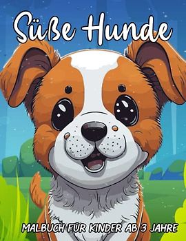 Süße Hunde malbuch für kinder ab 3 jahre: Hunde Malbuch für Kinder ab 4 Jahre - 37 Welpen zum Ausmalen - Großes Format
