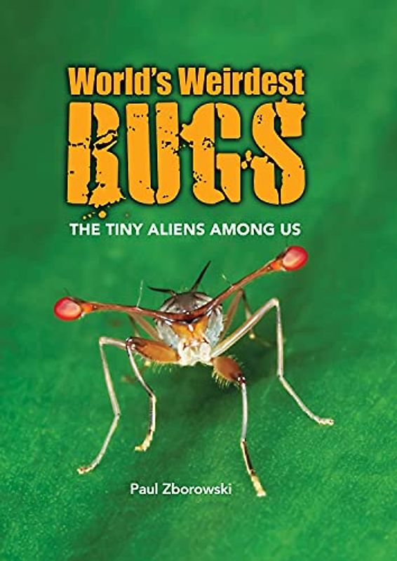 World's Weirdest Bugs: The Tiny Aliens Among Us