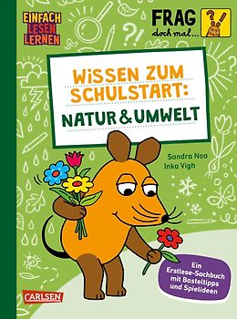 Frag doch mal ... die Maus: Wissen zum Schulstart: Natur und Umwelt