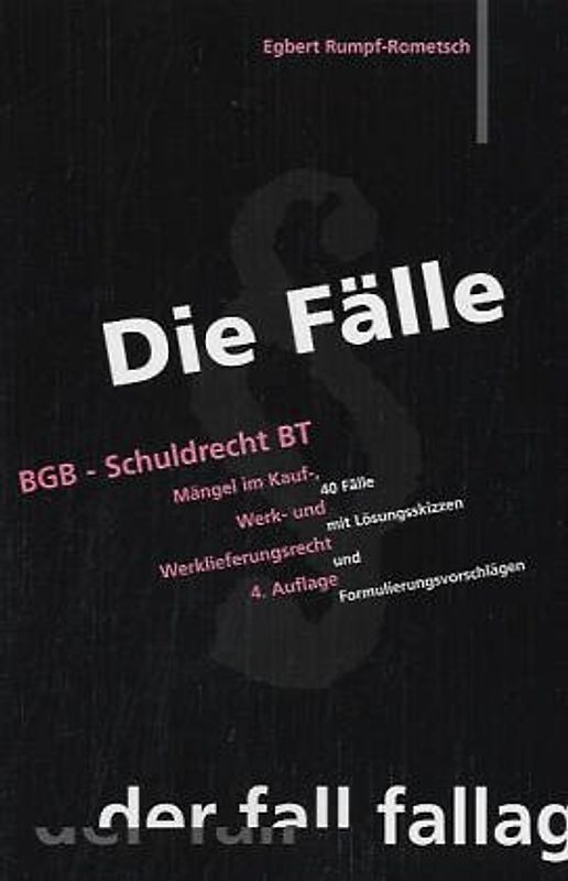 Die Fälle. BGB, Schuldrecht BT - Egbert Rumpf-Rometsch
