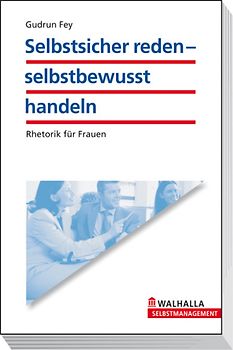 Selbstsicher reden - selbstbewusst handeln