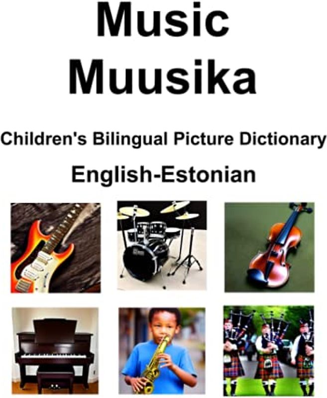 English-Estonian Music / Muusika Children’s Bilingual Picture Dictionary