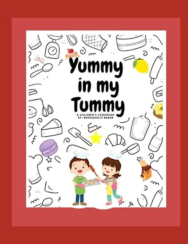 Yummy in my Tummy: A Cookbook for Children