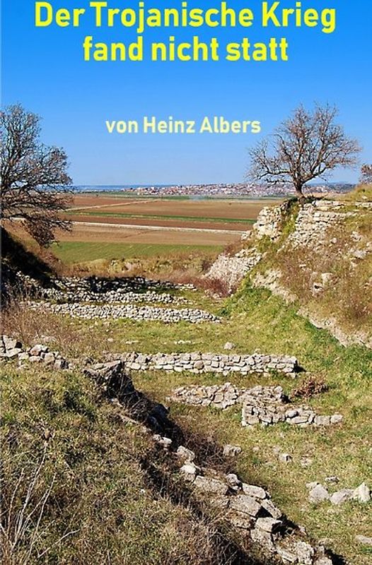 Der Trojanische Krieg fand nicht statt