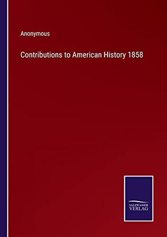 Contributions to American History 1858