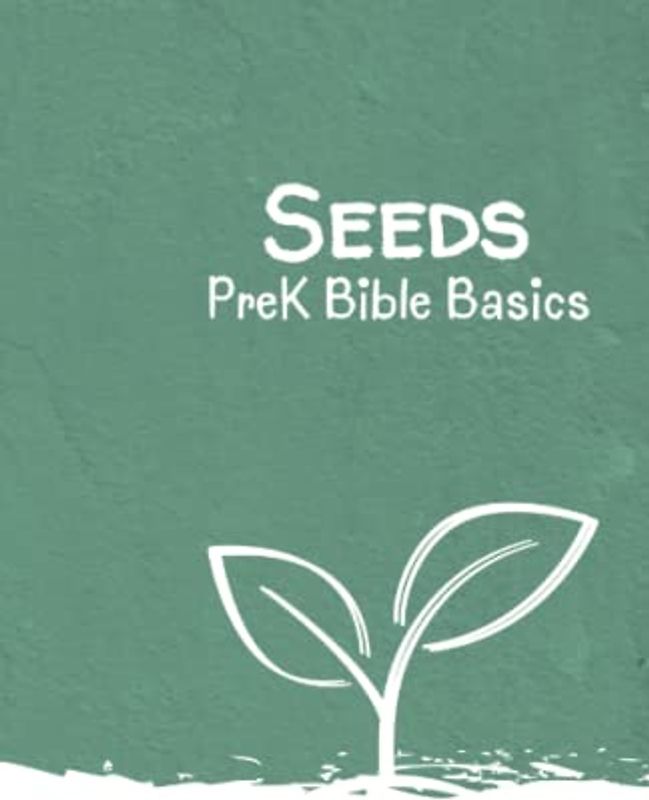 Seeds: PreK Bible Basics (HBC Parenting Materials, Band 2)