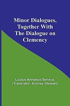 Minor Dialogues, Together With the Dialogue on Clemency