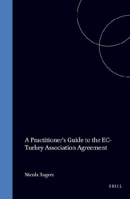 A Practitioners' Guide to the EC-Turkey Association Agreement