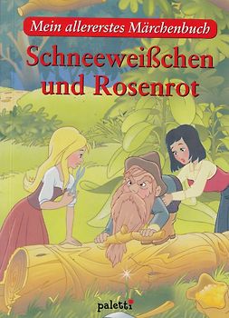 Mein allererstes Märchenbuch: Schneeweißchen und Rosenrot [Gebundene Ausgabe]