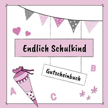 Endlich Schulkind - Gutscheinbuch: Gutscheinheft zum selbst gestalten | 12 farbige Gutscheine - einer für jeden Monat | Geschenkbuch zur Einschulung | Edition rosa
