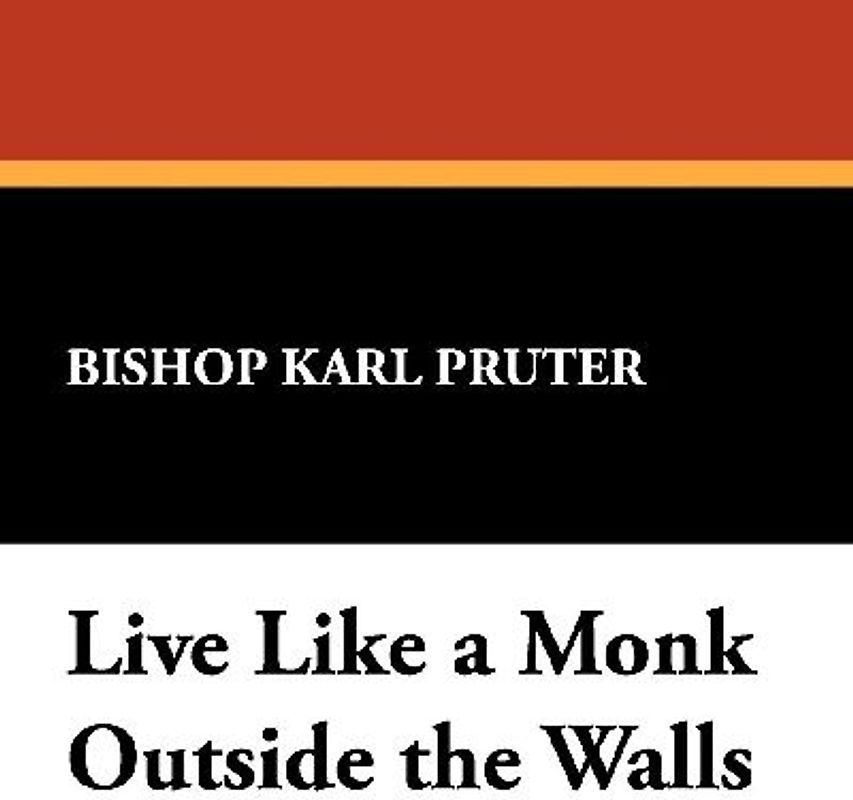 Live Like a Monk Outside the Walls