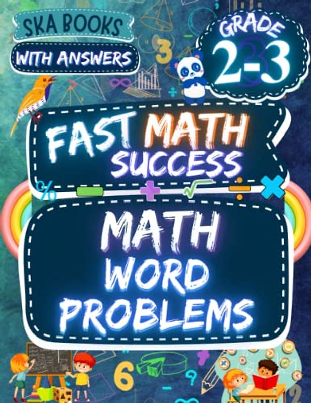 Fast Math Success: Math Word Problems Grade 2-3: 2nd and 3rd Grade Addition, Subtraction, Multiplication and Division Math Word Problems Workbook with Answer Key