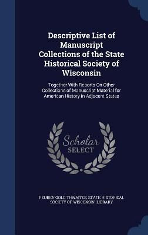 Descriptive List of Manuscript Collections of the State Historical Society of Wisconsin
