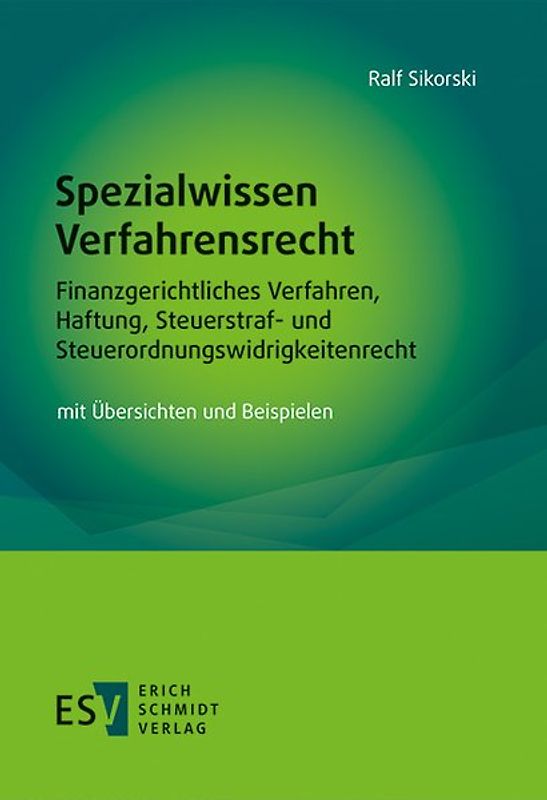 Spezialwissen Verfahrensrecht – Finanzgerichtliches Verfahren, Haftung, Steuerstraf- und Steuerordnungswidrigkeitenrecht