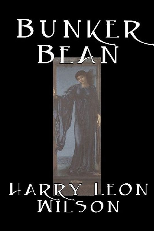 Bunker Bean by Harry Leon Wilson, Science Fiction, Action & Adventure, Fantasy, Humorous
