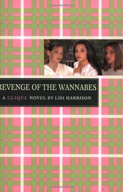 The Clique #3: The Revenge of the Wannabes (Clique (Quality)) - Lisi Harrison