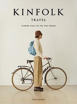 The Kinfolk Travel: Slower Ways to See the World