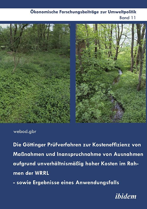 Die Göttinger Prüfverfahren zur Kosteneffizienz von Maßnahmen und Inanspruchnahme von Ausnahmen aufgrund unverhältnismäßig hoher Kosten im Rahmen der WRRL - sowie Ergebnisse eines Anwendungsfalls