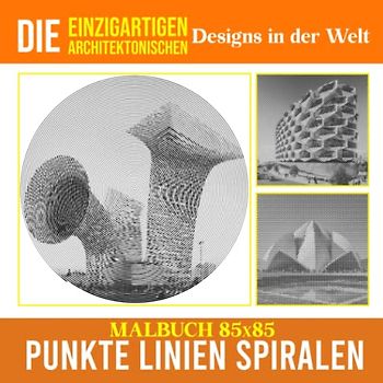 Die einzigartigen architektonischen Designs in der Welt Punkte Linien Spiralen Malbuch: Bewundern Sie die Schönheit der Architektur mit 30 Malvorlagen ... | Stressabbau-Geschenke | Weihnachtsgeschenke